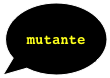 MUTANTE