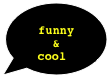 &#10;funny&#10;&amp;&#10;cool