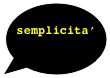 &#10;semplicita’