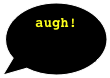 augh!
